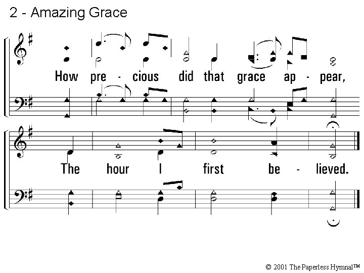 2 - Amazing Grace © 2001 The Paperless Hymnal™ 