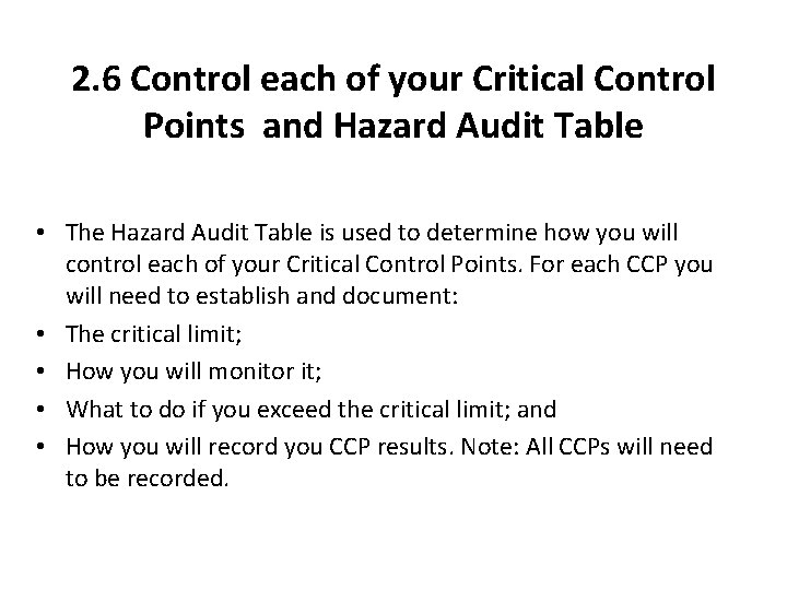 2. 6 Control each of your Critical Control Points and Hazard Audit Table •