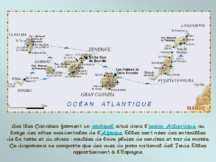 Les îles Canaries forment un archipel situé dans l'océan Atlantique, au large des côtes