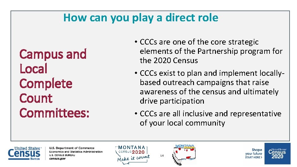 How can you play a direct role Campus and Local Complete Count Committees: •