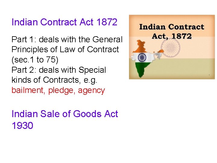 Indian Contract Act 1872 Part 1: deals with the General Principles of Law of