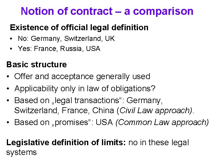Notion of contract – a comparison Existence of official legal definition • No: Germany,