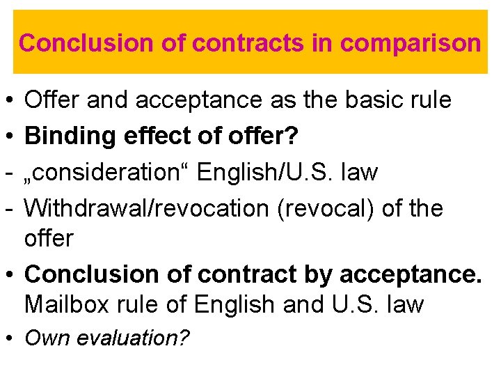 Conclusion of contracts in comparison • • - Offer and acceptance as the basic