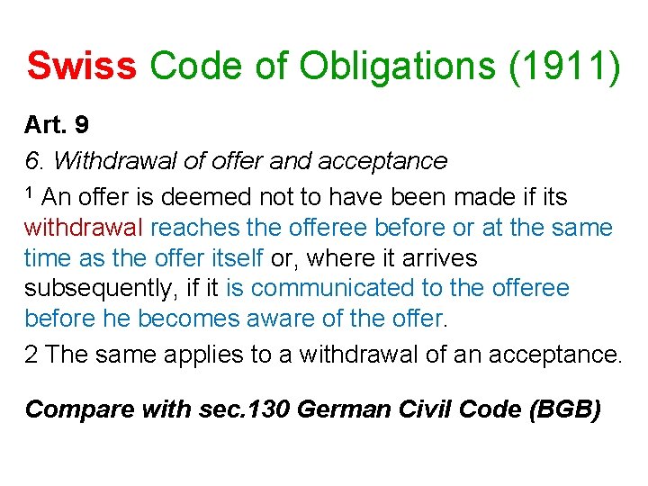 Swiss Code of Obligations (1911) Art. 9 6. Withdrawal of offer and acceptance 1