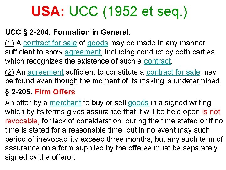 USA: UCC (1952 et seq. ) UCC § 2 -204. Formation in General. (1)