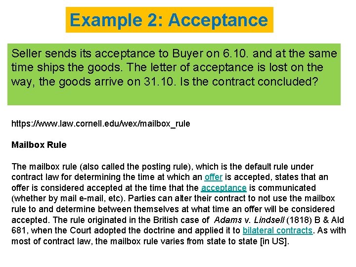 Example 2: Acceptance Seller sends its acceptance to Buyer on 6. 10. and at