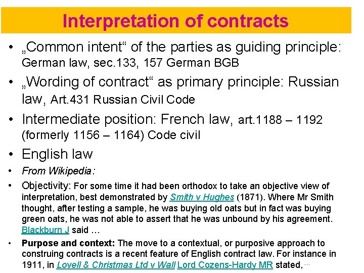 Interpretation of contracts • „Common intent“ of the parties as guiding principle: German law,