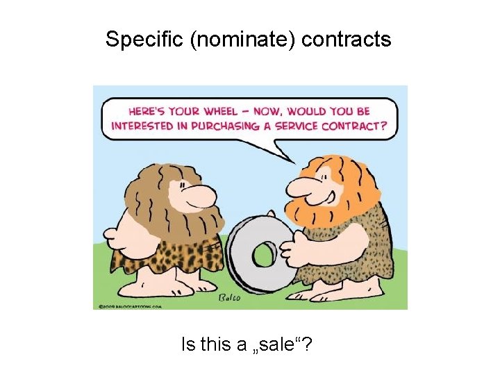 Specific (nominate) contracts Is this a „sale“? 