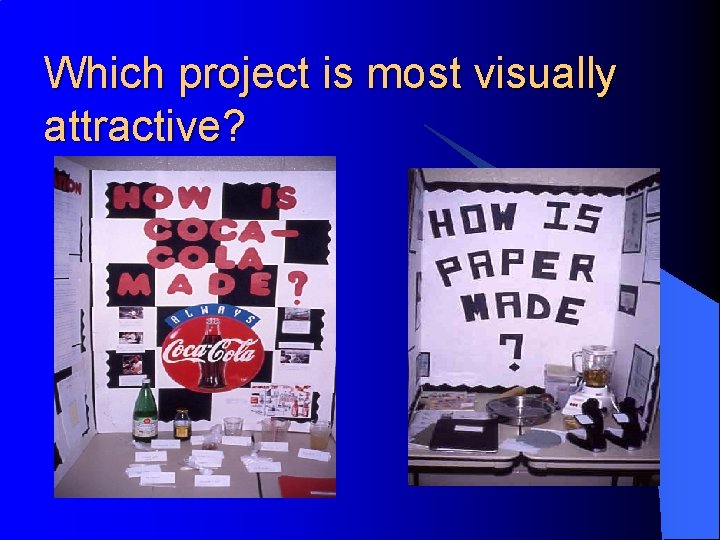 Which project is most visually attractive? 