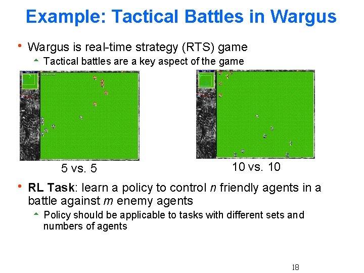 Example: Tactical Battles in Wargus h Wargus is real-time strategy (RTS) game 5 Tactical Example: Tactical Battles in Wargus h Wargus is real-time strategy (RTS) game 5 Tactical