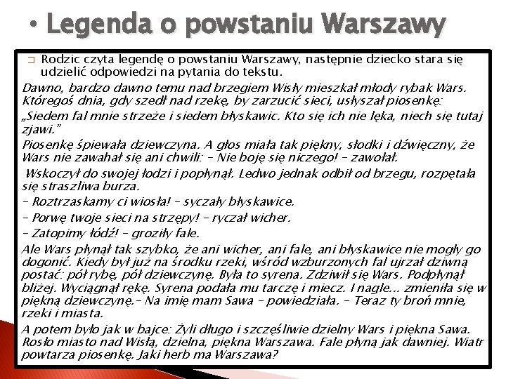  • Legenda o powstaniu Warszawy � Rodzic czyta legendę o powstaniu Warszawy, następnie