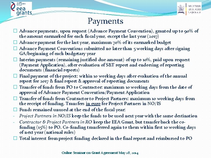 Payments � Advance payments, upon request (Advance Payment Convention), granted up to 90% of