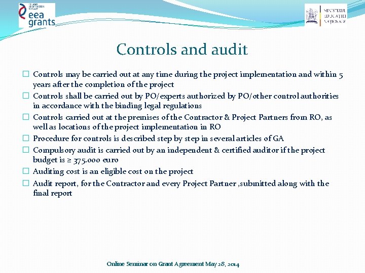 Controls and audit � Controls may be carried out at any time during the