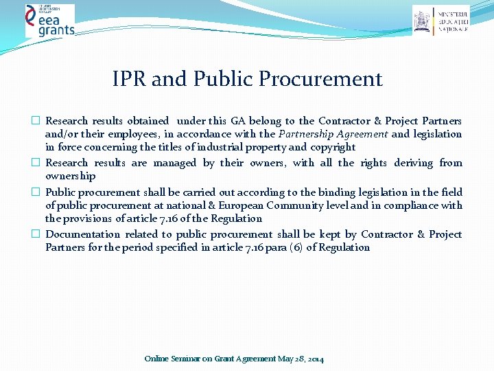 IPR and Public Procurement � Research results obtained under this GA belong to the