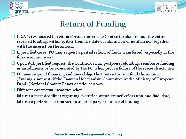 Return of Funding � If GA is terminated in certain circumstances, the Contractor shall