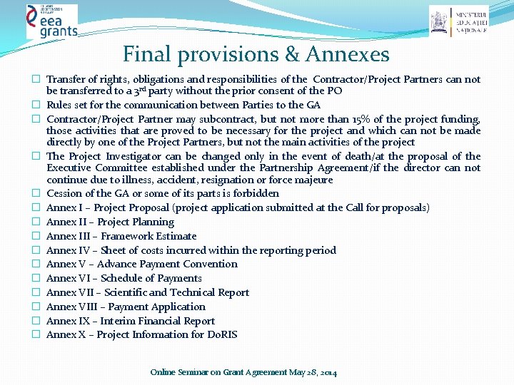 Final provisions & Annexes � Transfer of rights, obligations and responsibilities of the Contractor/Project