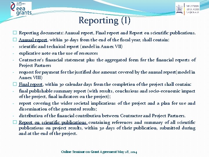 Reporting (I) � � Reporting documents: Annual report, Final report and Report on scientific