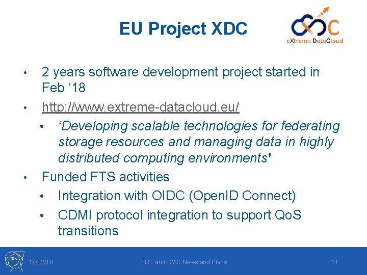 EU Project XDC 2 years software development project started in Feb ‘ 18 •