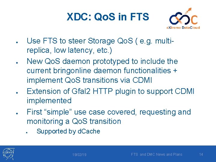 XDC: Qo. S in FTS ● ● Use FTS to steer Storage Qo. S