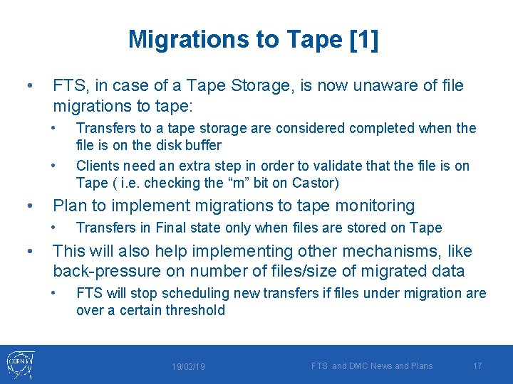 Migrations to Tape [1] • FTS, in case of a Tape Storage, is now