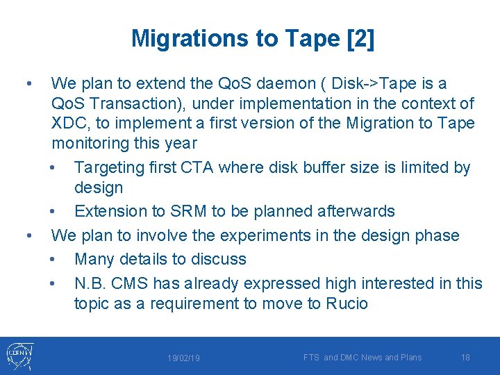 Migrations to Tape [2] • We plan to extend the Qo. S daemon (