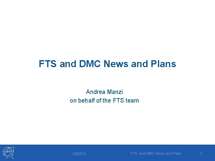 FTS and DMC News and Plans Andrea Manzi on behalf of the FTS team