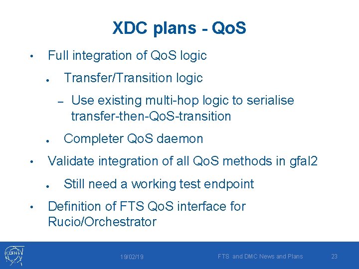 XDC plans - Qo. S • Full integration of Qo. S logic Transfer/Transition logic