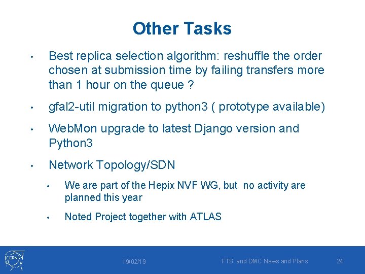 Other Tasks • Best replica selection algorithm: reshuffle the order chosen at submission time