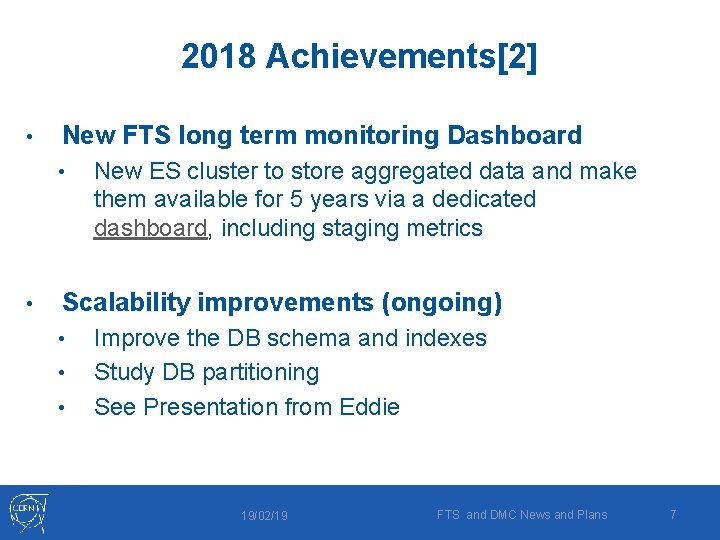 2018 Achievements[2] • New FTS long term monitoring Dashboard • • New ES cluster