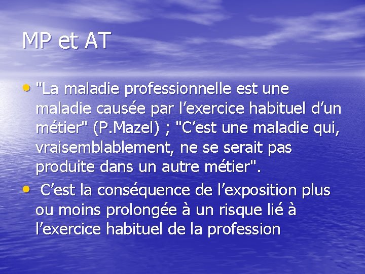 MP et AT • "La maladie professionnelle est une maladie causée par l’exercice habituel