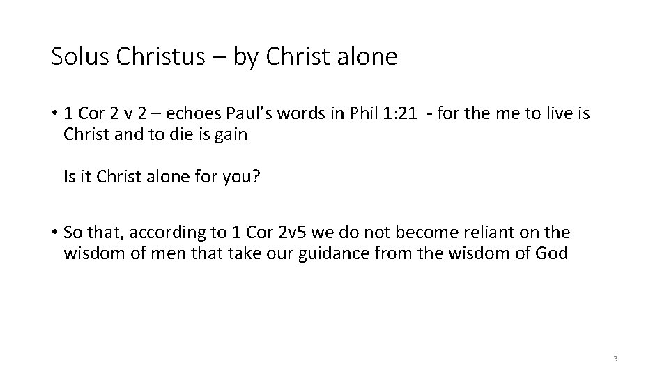 Solus Christus – by Christ alone • 1 Cor 2 v 2 – echoes Solus Christus – by Christ alone • 1 Cor 2 v 2 – echoes