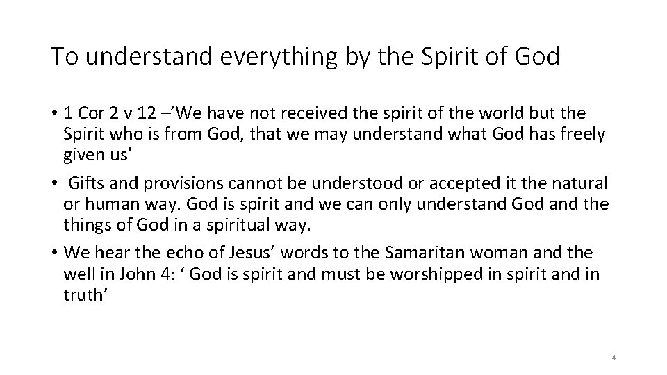 To understand everything by the Spirit of God • 1 Cor 2 v 12 To understand everything by the Spirit of God • 1 Cor 2 v 12