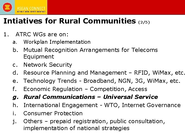 Intiatives for Rural Communities 1. (2/5) ATRC WGs are on: a. Workplan Implementation b.