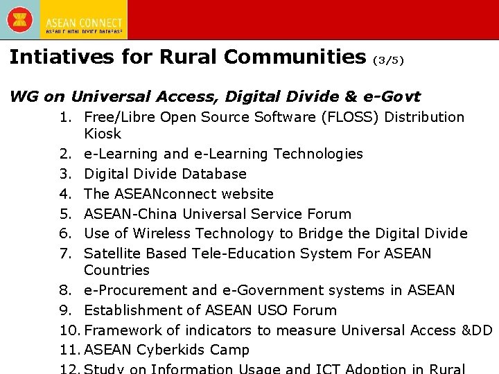 Intiatives for Rural Communities (3/5) WG on Universal Access, Digital Divide & e-Govt 1.