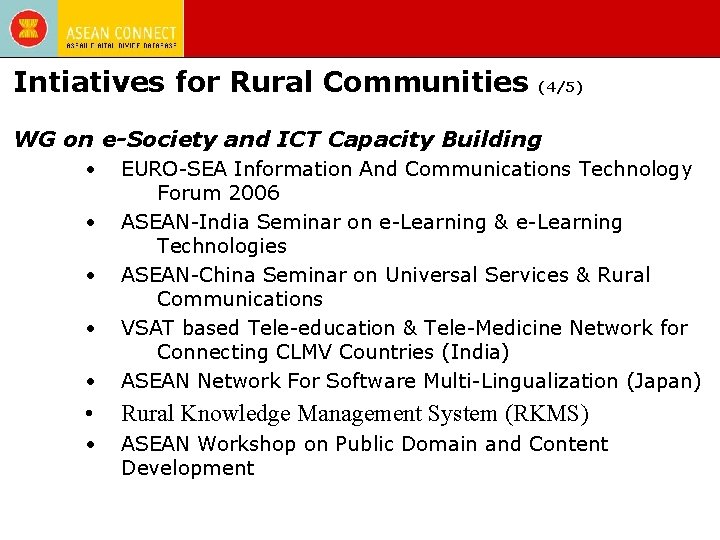 Intiatives for Rural Communities (4/5) WG on e-Society and ICT Capacity Building • •