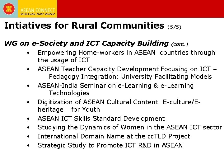 Intiatives for Rural Communities (5/5) WG on e-Society and ICT Capacity Building • •