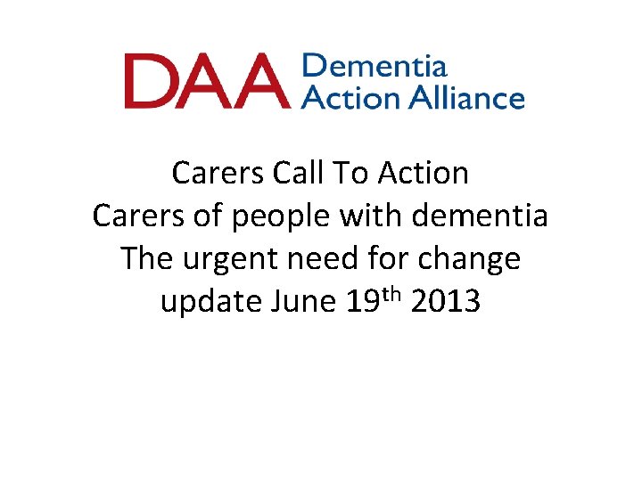 Carers Call To Action Carers of people with dementia The urgent need for change