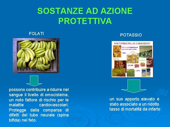 SOSTANZE AD AZIONE PROTETTIVA FOLATI possono contribuire a ridurre nel sangue il livello di