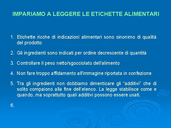 IMPARIAMO A LEGGERE LE ETICHETTE ALIMENTARI 1. Etichette ricche di indicazioni alimentari sono sinonimo