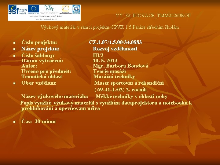 VY_32_INOVACE_TMM 25260 BOU Výukový materiál v rámci projektu OPVK 1. 5 Peníze středním školám