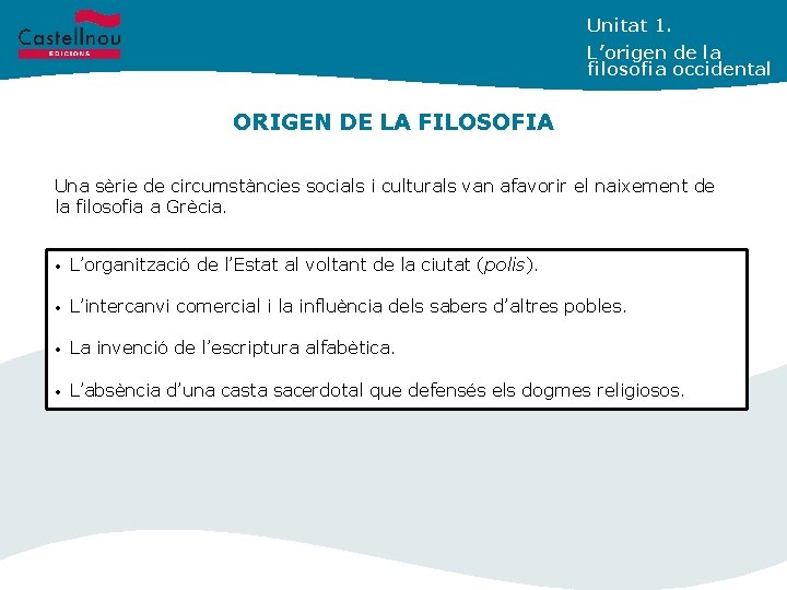 Unitat 1. L’origen de la filosofia occidental ORIGEN DE LA FILOSOFIA Una sèrie de Unitat 1. L’origen de la filosofia occidental ORIGEN DE LA FILOSOFIA Una sèrie de
