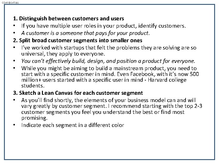 CONFIDENTIAL 1. Distinguish between customers and users • If you have multiple user roles