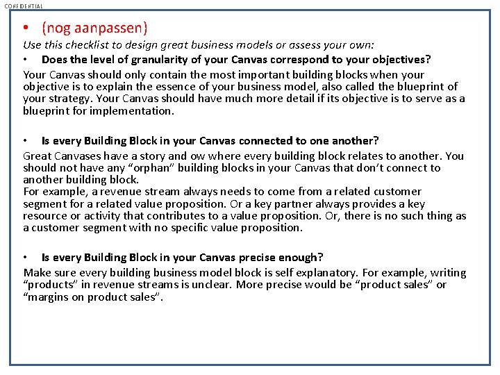 CONFIDENTIAL • (nog aanpassen) Use this checklist to design great business models or assess