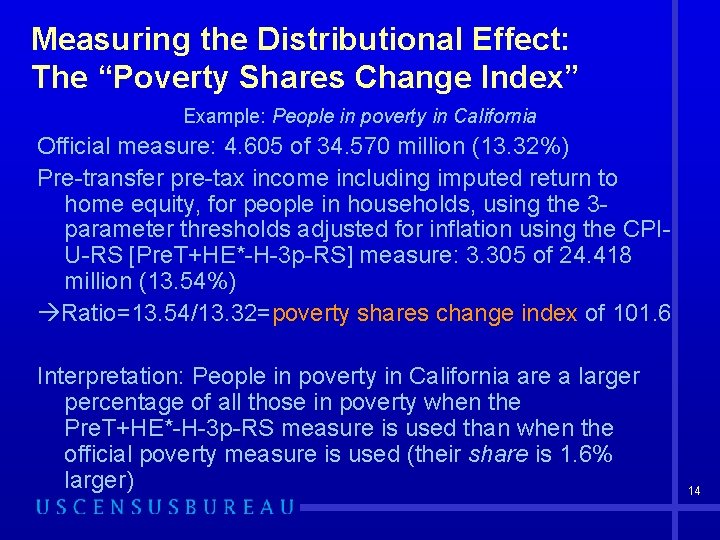 Measuring the Distributional Effect: The “Poverty Shares Change Index” Example: People in poverty in