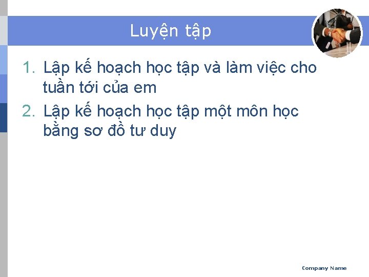 Luyện tập 1. Lập kế hoạch học tập và làm việc cho tuần tới