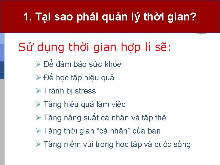 1. Tại sao phải quản lý thời gian? Sử dụng thời gian hợp lí