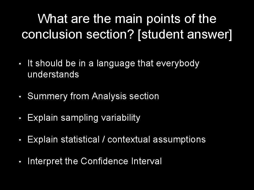 What are the main points of the conclusion section? [student answer] • It should