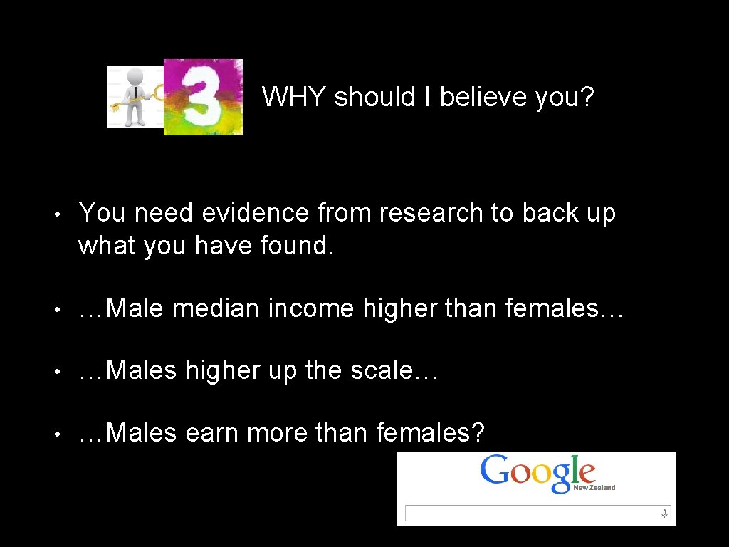 WHY should I believe you? • You need evidence from research to back up