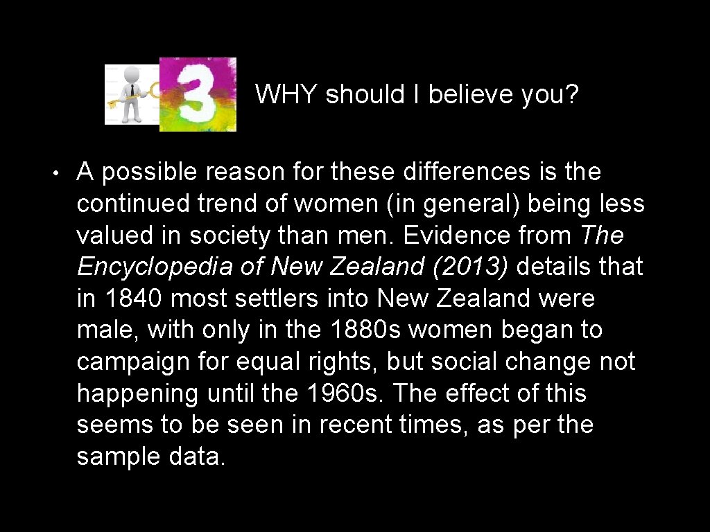 WHY should I believe you? • A possible reason for these differences is the