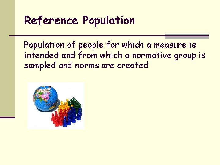 Reference Population of people for which a measure is intended and from which a